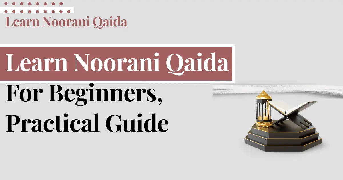 how to learn noorani qaida for beginners? 10 practical tips